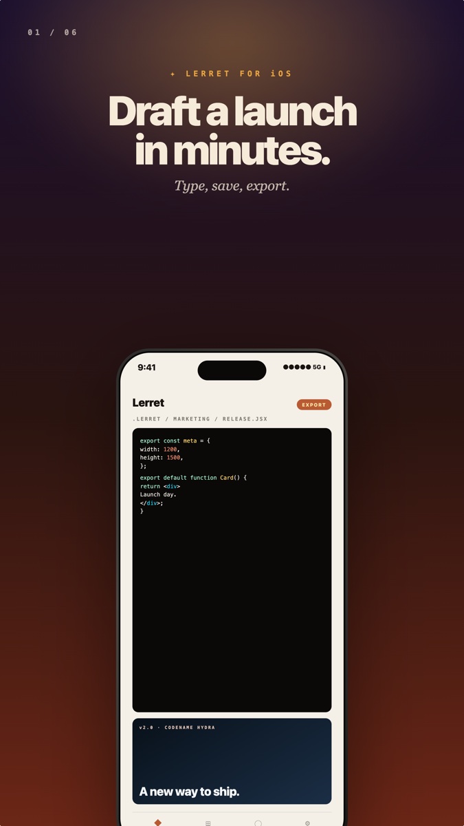 App Store screenshot — tall portrait, deep purple-to-sienna gradient background, "01 / 06" pagination top-left, amber "✦ LERRET FOR iOS" eyebrow centered, gigantic two-line headline "Draft a launch / in minutes.", italic serif "Type, save, export." subhead, large iPhone-15-style mockup anchored to the bottom-center showing a mock code editor with syntax-highlighted JSX and a preview thumbnail card below it